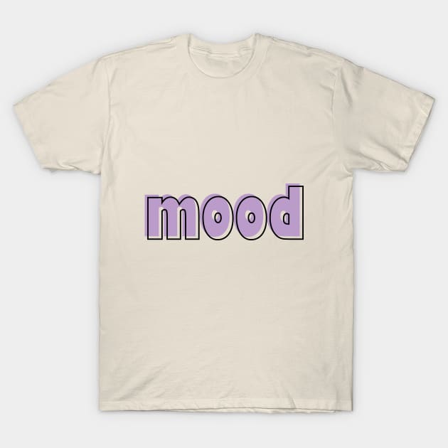 mood. T-Shirt by SamChips